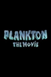 Постер Планктон: Фильм, Plankton: The Movie (2025)