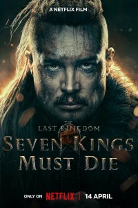 Постер Последнее королевство: Семь королей должны умереть, The Last Kingdom: Seven Kings Must Die (2023)
